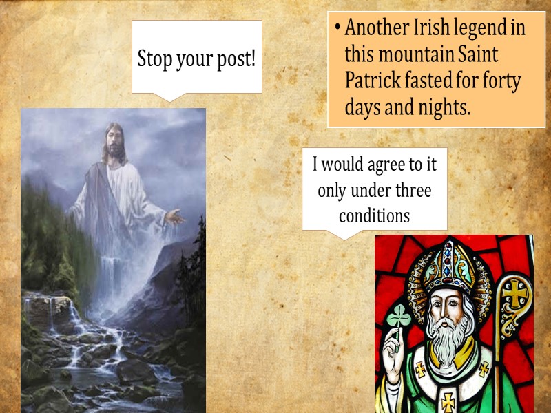 Another Irish legend in this mountain Saint Patrick fasted for forty days and nights.